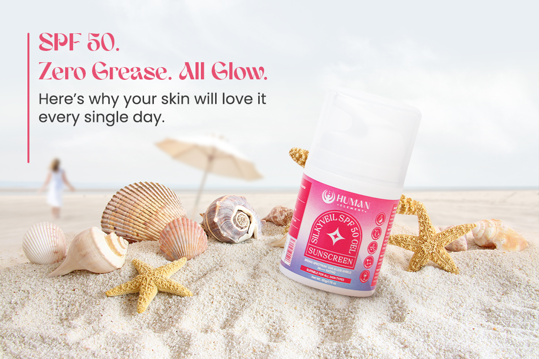 Top 7 Reasons to Use Human Element’s Sunscreen Gel SPF 50 Every Day